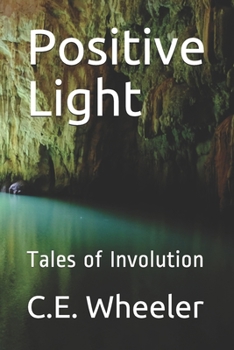 Paperback Positive Light: Tales of Involution Book