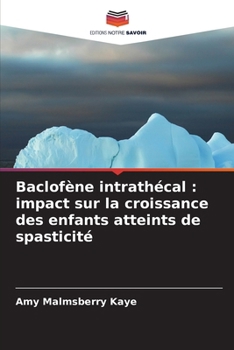 Paperback Baclofène intrathécal: impact sur la croissance des enfants atteints de spasticité [French] Book