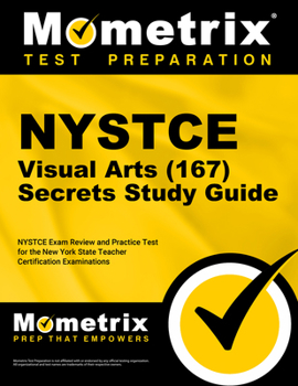 Paperback NYSTCE Visual Arts (167) Secrets Study Guide: NYSTCE Exam Review and Practice Test for the New York State Teacher Certification Examinations Book