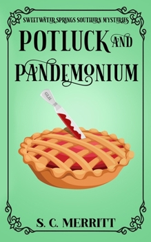 Potluck and Pandemonium - Book #1 of the A Sweetwater Springs Southern Mystery