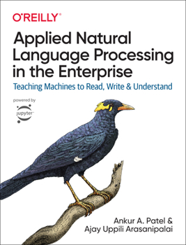 Paperback Applied Natural Language Processing in the Enterprise: Teaching Machines to Read, Write, and Understand Book