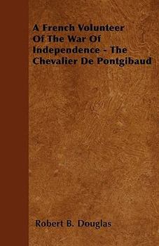 Paperback A French Volunteer Of The War Of Independence - The Chevalier De Pontgibaud Book