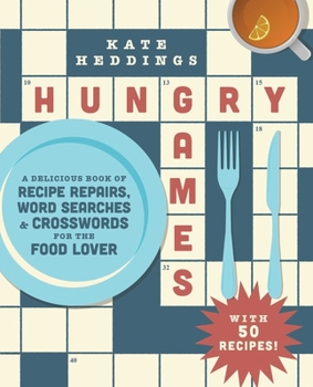 Paperback Hungry Games: A Delicious Book of Recipe Repairs, Word Searches & Crosswords for the Food Lover Book