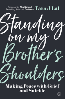 Paperback Standing on My Brother's Shoulders: Making Peace with Grief and Suicide Book