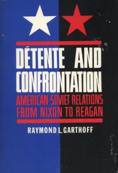 Paperback Detente and Confrontation: American-Soviet Relations from Nixon to Reagan Book