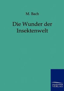 Paperback Die Wunder Der Insektenwelt [German] Book