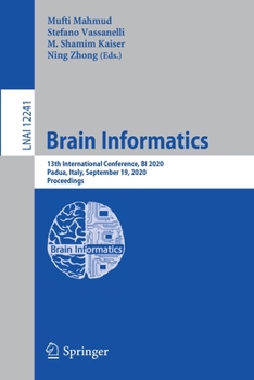 Paperback Brain Informatics: 13th International Conference, Bi 2020, Padua, Italy, September 19, 2020, Proceedings Book