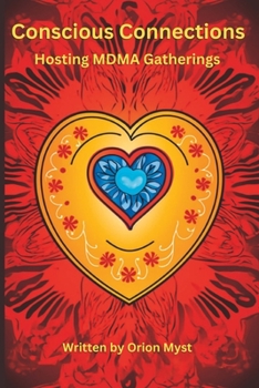 Paperback Conscious Connections: Hosting MDMA Gatherings Book
