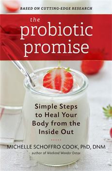 Hardcover The Probiotic Promise: Simple Steps to Heal Your Body from the Inside Out Book