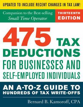475 Tax Deductions for Businesses and Self-Employed Individuals: An A-to-Z Guide to Hundreds of Tax Write-Offs