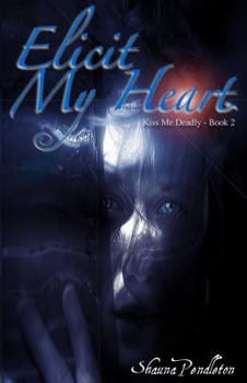 Paperback Elicit My Heart (Kiss Me Deadly) Book
