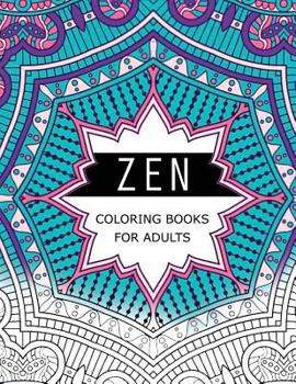 Paperback Zen Coloring Books For Adults: Anti-Stress Art Therapy for Busy People (The Mindfulness Coloring Series) Book