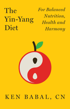 Hardcover The Yin-Yang Diet: For Balance Nutrition, Health, and Harmony Book