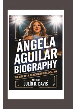 Ángela Aguilar Biography:: The Rise of a Mexican Music Sensation