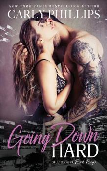 Going Down Hard - Book #3 of the Billionaire Bad Boys