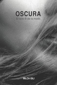 Oscura: El lado B de la moda (Spanish Edition)