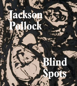 Hardcover Blind Spots: Jackson Pollock Book