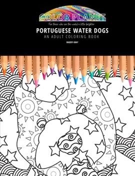 Paperback Portuguese Water Dogs: AN ADULT COLORING BOOK: An Awesome Portuguese Water Dogs Coloring Book For Adults Book