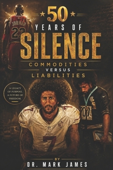 Paperback 50 Years of Silence: The Black Athlete: Commodities Versus Liabilities Book