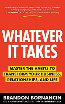 Paperback Whatever It Takes: Master the Habits to Transform Your Business, Relationships, and Life Book