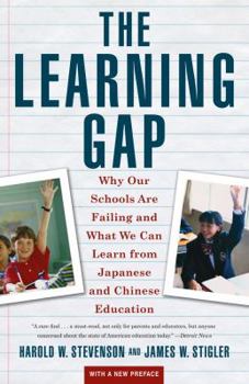 Paperback Learning Gap: Why Our Schools Are Failing and What We Can Learn from Japanese and Chinese Educ Book