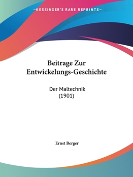 Paperback Beitrage Zur Entwickelungs-Geschichte: Der Maltechnik (1901) [German] Book