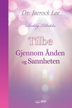 Paperback Tilbe Gjennom Ånden og Sannheten(Norwegian Edition) [Norwegian] Book