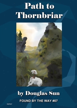 Paperback Path to Thornbriar: Found by the Way #07 Book
