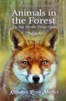 Paperback Animals in the Forest: The Day Terrible Things Came Book