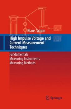 Paperback High Impulse Voltage and Current Measurement Techniques: Fundamentals - Measuring Instruments - Measuring Methods Book