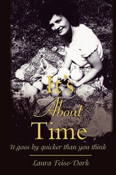 Paperback It's about Time: It Goes by Quicker Than You Think Book