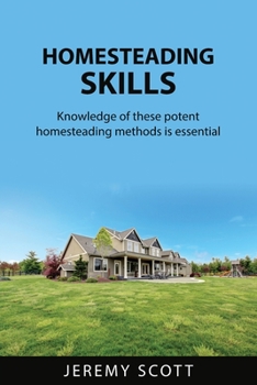 Paperback Homesteading Skills: Knowledge of these potent homesteading methods is essential Book