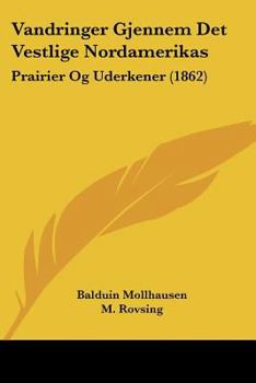 Paperback Vandringer Gjennem Det Vestlige Nordamerikas: Prairier Og Uderkener (1862) Book