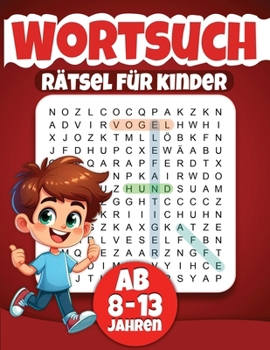 Paperback Wortsuchrätsel für Kinder Ab 8-13 Jahren: 100 Rätsel mit Lösungen [German] Book