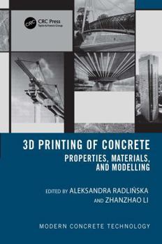 Hardcover 3D Printing of Concrete: Properties, Materials, and Modelling Book
