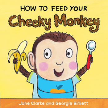 Board book How to Feed Your Cheeky Monkey Book