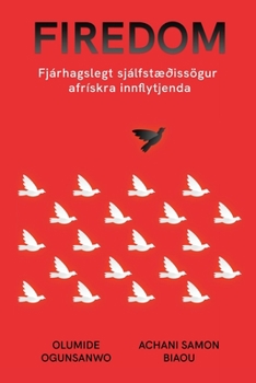 Paperback Firedom: Fjárhagslegt sjálfstæðissögur afrískra innflytjenda [Icelandic] Book