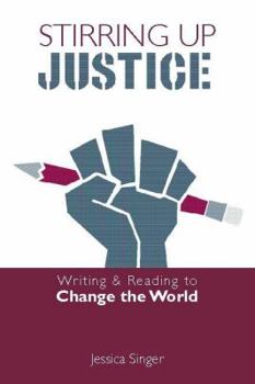 Paperback Stirring Up Justice: Writing and Reading to Change the World Book