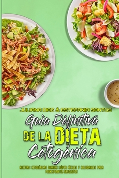 Paperback Gu?a Definitiva De La Dieta Cetog?nica: Recetas Cetog?nicas Diarias S?per F?ciles Y Saludables Para Principiantes Absolutos (Ultimate Guide To Ketogen [Spanish] Book