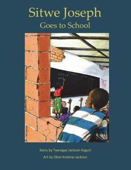 Sitwe Joseph Goes to School - Book #1 of the Sitwe Joseph Series