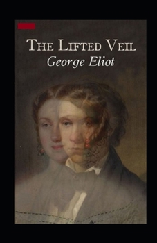Paperback The Lifted Veil Illustrated Book