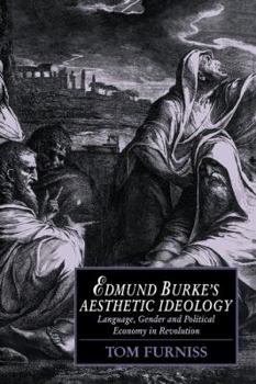 Edmund Burke's Aesthetic Ideology: Language, Gender and Political Economy in Revolution (Cambridge Studies in Romanticism) - Book  of the Cambridge Studies in Romanticism