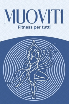 MUOVITI: Fitness per tutti (Italian Edition)