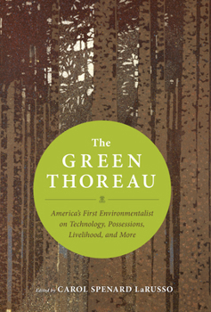 Paperback The Green Thoreau: America's First Environmentalist on Technology, Possessions, Livelihood, and More Book