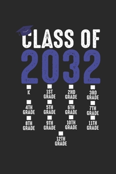 Paperback Class of 2032: Vorschule 1. Klasse bis 12. Klasse Notizbuch gepunktet DIN A5 - 120 Seiten f?r Notizen, Zeichnungen, Formeln - Organiz Book