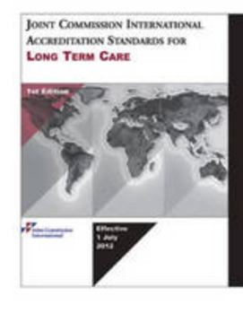 Joint Commission International Accreditation Standards for Long Term Care