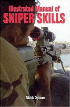 Paperback Illustrated Manual of Sniper Skills Book