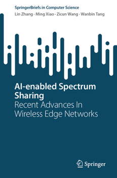 Paperback Ai-Enabled Spectrum Sharing: Recent Advances in Wireless Edge Networks Book