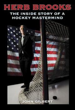 Hardcover Herb Brooks: The Inside Story of a Hockey MasterMind Book