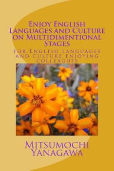 Paperback Enjoy English Languages and Culture on Multidimentional Stages: Enjoy English Languages and Culture on Multidimentional Stages [Japanese] Book